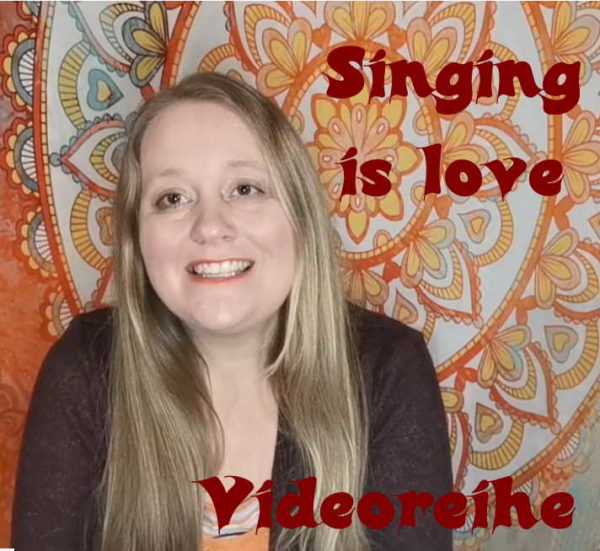 28-tägige Video-Reihe "Singing is love"