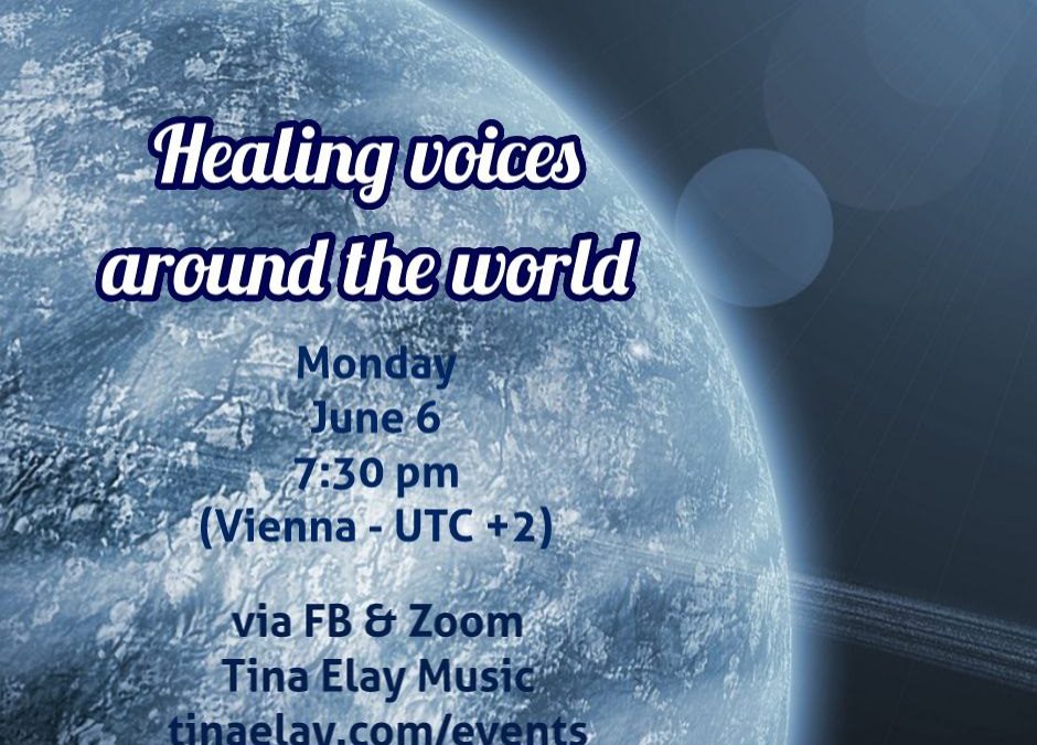 Healing voices around the world via Zoom and FB – June 6, 2022