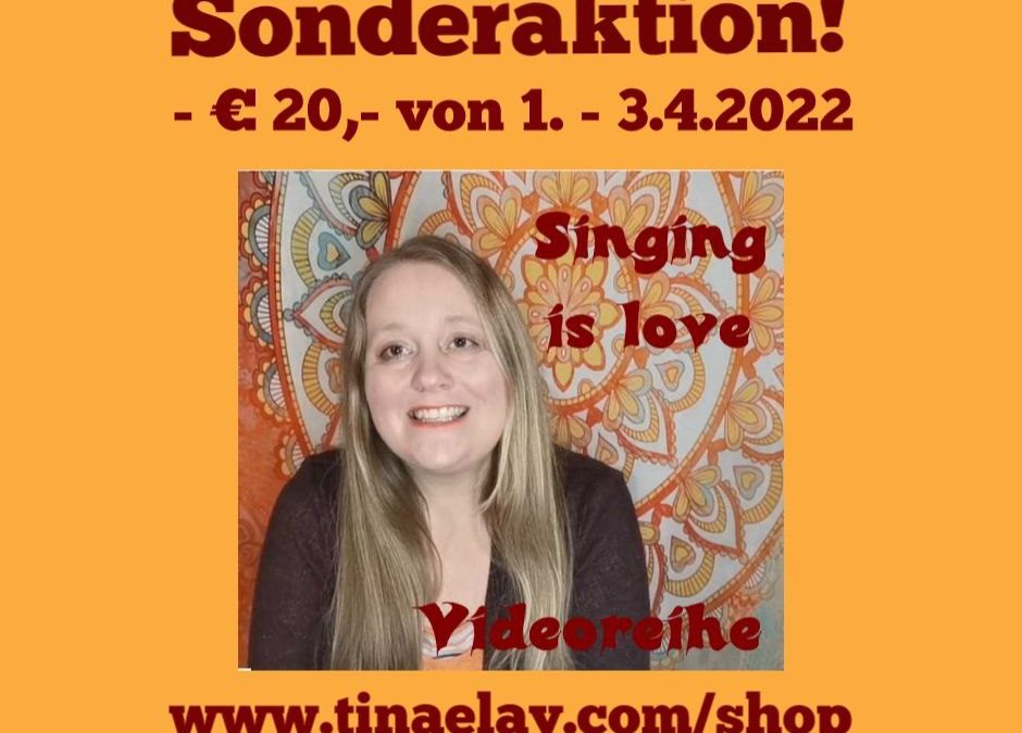 Sonderaktion Singing is love von 1. – 3. April 2022