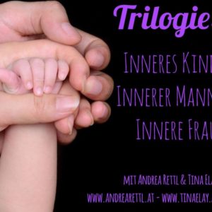 Trilogie: Inneres Kind, Innere Frau, Innerer Mann