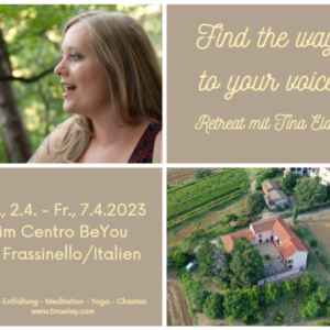Find the way to your voice - Retreat mit Tina Elay