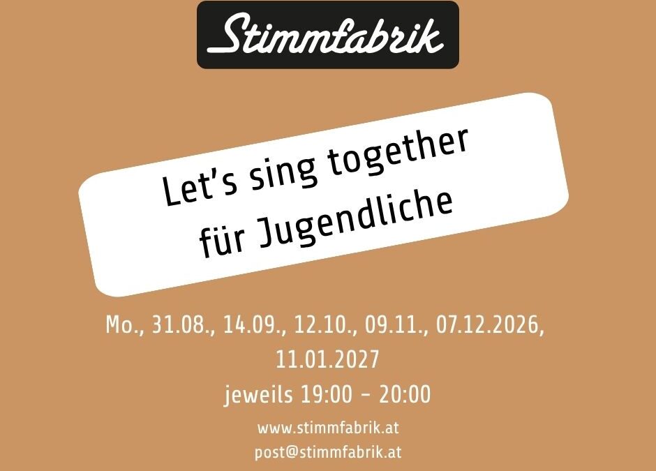 Let’s sing together für Jugendliche – Stimmfabrik Wien